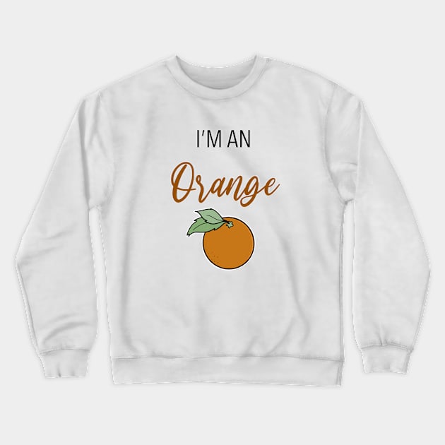 I'm an Orange Crewneck Sweatshirt by Hallmarkies Podcast Store